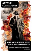 Cover-Bild zum Titel 'Sherlock Holmes: Seine Abschiedsvorstellung (Zweisprachige Ausgabe: Deutsch-Englisch)' von 'Arthur Conan Doyle'