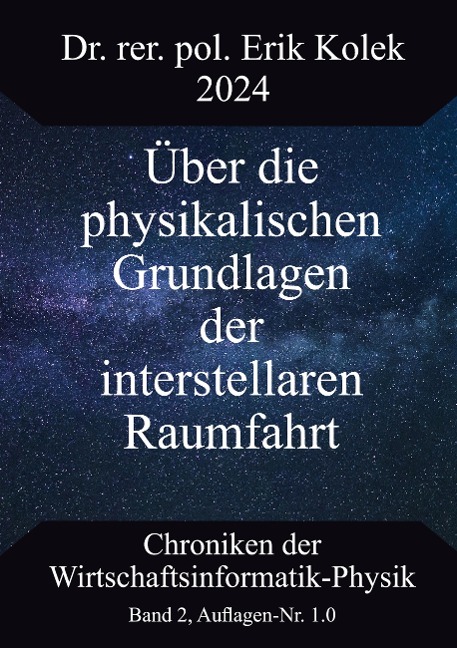 Über die physikalischen Grundlagen der interstellaren Raumfahrt - Erik Kolek
