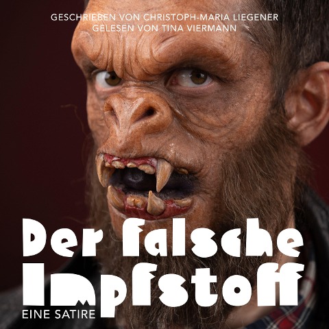 Der falsche Impfstoff - Christoph-Maria Liegener