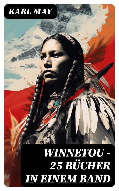 WINNETOU - 25 Bücher in einem Band - Karl May