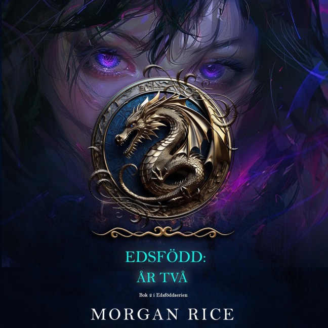 Edsfödd: År två (Bok 2 i Edsföddserien) - Morgan Rice