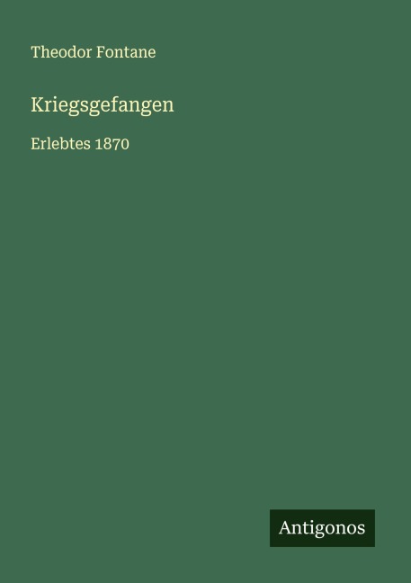 Kriegsgefangen - Theodor Fontane