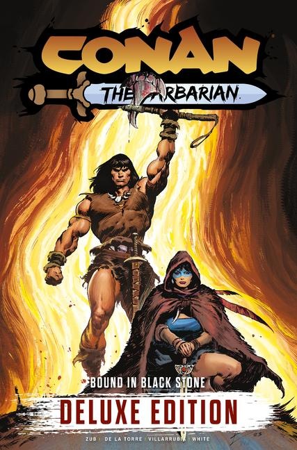 Conan the Barbarian: Bound In Black Stone Deluxe Edition - Jim Zub, Robert de La Torre