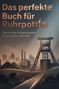 Cover-Bild zum Titel 'Das perfekte Buch für Ruhrpottler' von 'Jonah Schneider'