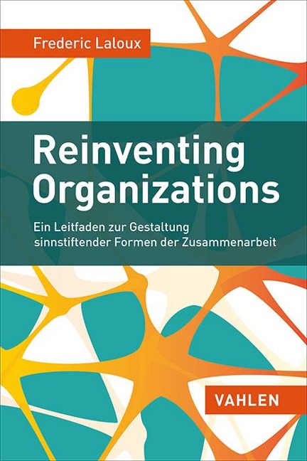 Reinventing Organizations - Frederic Laloux