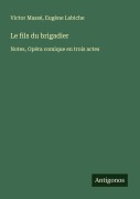 Cover-Bild zum Titel 'Le fils du brigadier' von 'Victor Massé, Eugène Labiche'