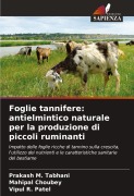 Cover-Bild zum Titel 'Foglie tannifere: antielmintico naturale per la produzione di piccoli ruminanti' von 'Prakash M. Tabhani, Mahipal Choubey, Vipul R. Patel'