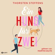 Cover-Bild zum Titel 'Ein Hund für zwei' von 'Thorsten Steffens'