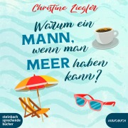 Cover-Bild zum Titel 'Warum ein Mann, wenn man Meer haben kann?' von 'Christine Ziegler'