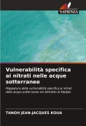 Cover-Bild zum Titel 'Vulnerabilità specifica ai nitrati nelle acque sotterranee' von 'Tanoh Jean-Jacques Koua'