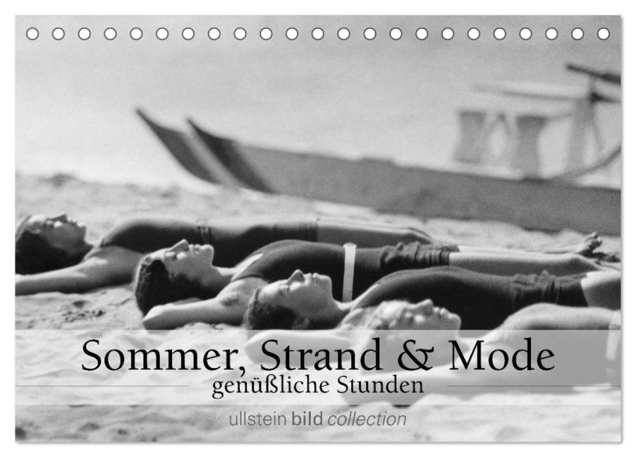 Sommer, Strand und Mode - genüßliche Stunden (Tischkalender 2026 DIN A5 quer), CALVENDO Monatskalender - Ullstein Bild Axel Springer Syndication Gmbh