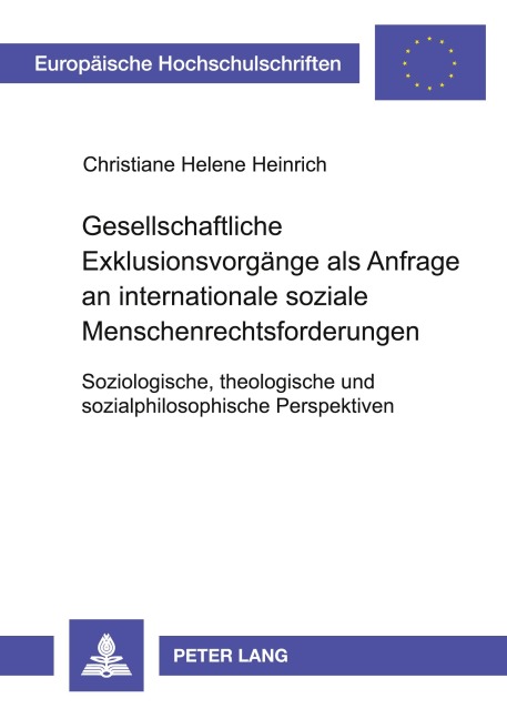 Gesellschaftliche Exklusionsvorgänge als Anfrage an internationale soziale Menschenrechtsforderungen - Christiane Heinrich