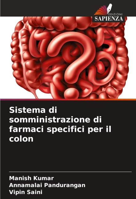 Sistema di somministrazione di farmaci specifici per il colon - Manish Kumar, Annamalai Pandurangan, Vipin Saini