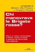 Cover-Bild zum Titel 'Chi manovrava le Brigate rosse? Storia e misteri dell'Hyperion di Parigi, scuola di lingue e centrale del terrorismo internazionale' von 'Silvano De Prospo, Rosario Priore'