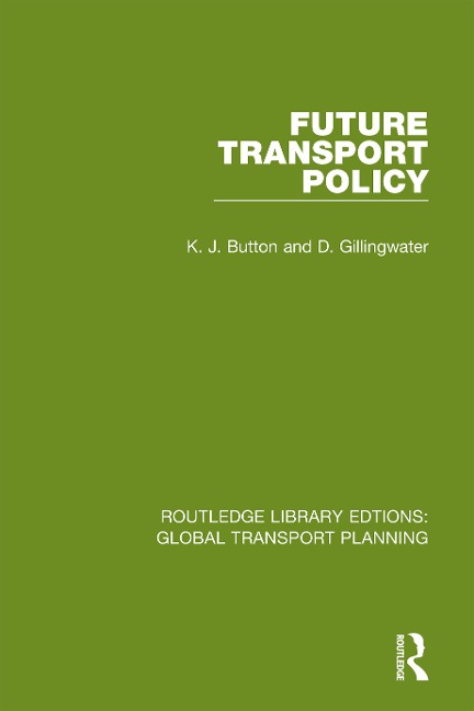 Future Transport Policy - K. J. Button, D. Gillingwater