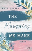 Cover-Bild zum Titel 'The Memories We Make' von 'Maya Hughes'