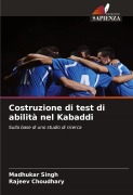 Cover-Bild zum Titel 'Costruzione di test di abilità nel Kabaddi' von 'Madhukar Singh, Rajeev Choudhary'