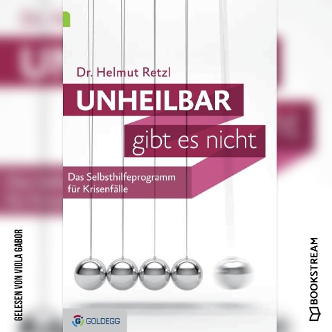 Unheilbar gibt es nicht - Helmut Retzl