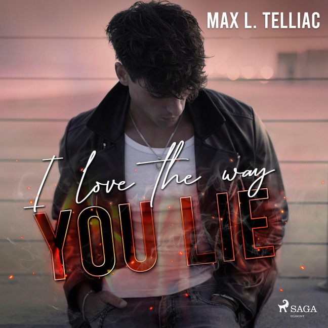 I love the way you lie - Max L. Telliac