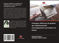 Cover-Bild zum Titel 'Pratiques efficaces de gestion des établissements d'enseignement secondaire au Kenya' von 'Elizabeth Nziwa, Margaret Nduta Githae'