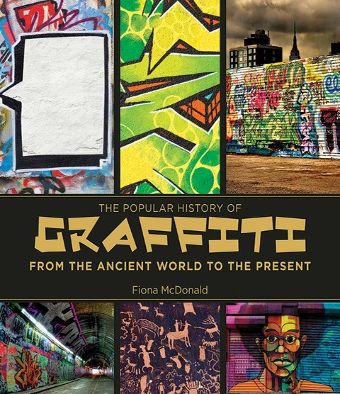 The Popular History of Graffiti - Fiona Mcdonald
