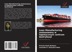 Cover-Bild zum Titel 'Lean Manufacturing zastosowany w logistycznym centrum dystrybucji' von 'Priscila Pasti Barbosa, Laurindo O. Gonçalve Neto'