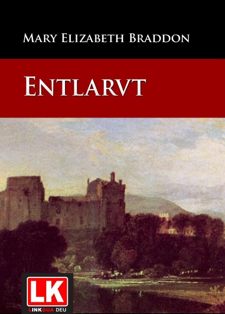 Entlarvt - Mary Elizabeth Braddon