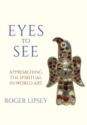 Cover-Bild zum Titel 'Eyes to See' von 'Roger Lipsey'