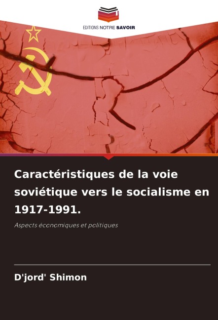 Caractéristiques de la voie soviétique vers le socialisme en 1917-1991. - D'Jord' Shimon