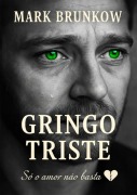 Cover-Bild zum Titel 'Gringo Triste' von 'Mark Brunkow'