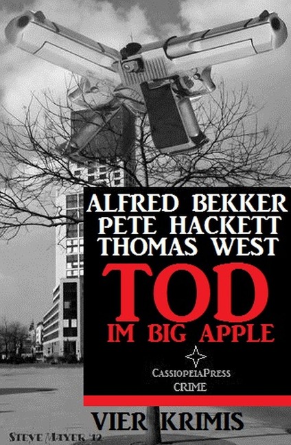 Tod im Big Apple: Vier Krimis - Alfred Bekker, Pete Hackett, Thomas West