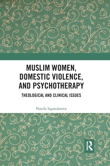Muslim Women, Domestic Violence, and Psychotherapy - Nazila Isgandarova