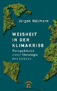 Weisheit in der Klimakrise - Jürgen Moltmann