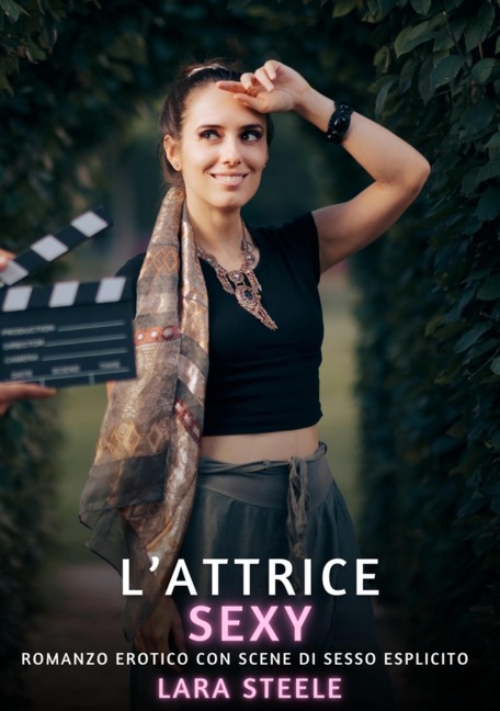 L'Attrice Sexy - Lara Steele