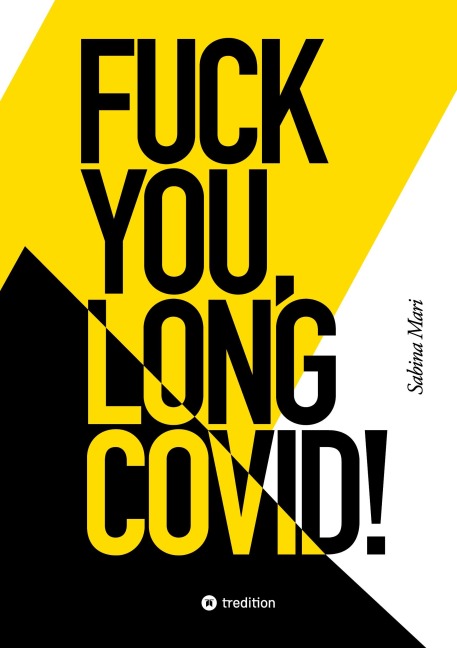 FUCK YOU, LONG COVID! - Sabina Mari