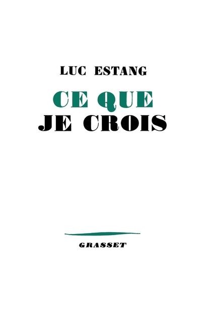 Ce que je crois - Luc Estang