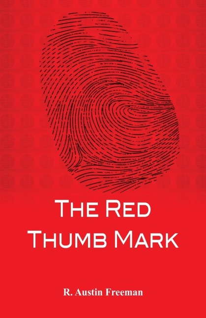 The Red Thumb Mark - R. Austin Freeman