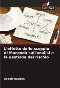 Cover-Bild zum Titel 'L'effetto dello scoppio di Macondo sull'analisi e la gestione del rischio' von 'Robert Baligira'