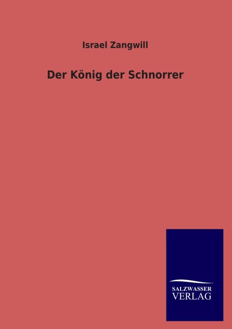 Der König der Schnorrer - Israel Zangwill