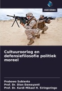 Cover-Bild zum Titel 'Cultuuroorlog en defensiefilosofie politiek moreel' von 'Prabowo Subianto, Dian Damayanti, Kardi Mikael H. Siringoringo'