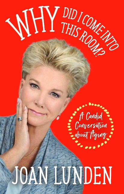 Why Did I Come into This Room? - Joan Lunden