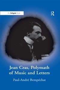 Jean Cras, Polymath of Music and Letters - Paul-André Bempéchat