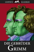 Cover-Bild zum Titel 'Die Gebrüder Grimm' von 'Gebrüder Grimm'