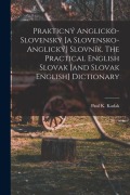 Cover-Bild zum Titel 'Prakticný anglicko-slovenský [a slovensko-anglický] slovník. The practical English Slovak [and Slovak English] dictionary' von ''