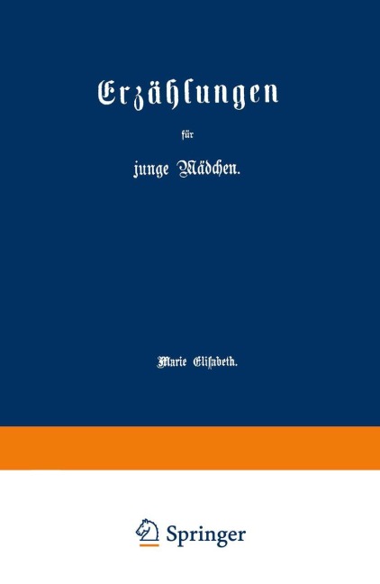 Erzählungen für junge Mädchen - Marie Elisabeth