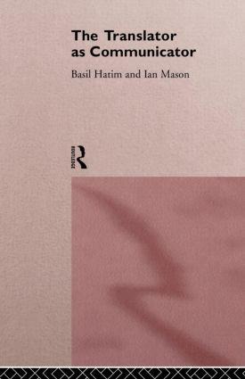 The Translator as Communicator - Basil Hatim, Ian Mason