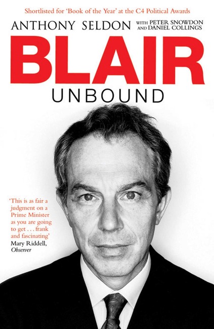 Blair Unbound - Anthony Seldon