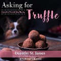 Asking for Truffle - Dorothy St James