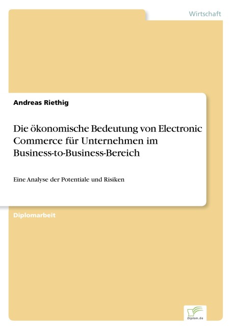 Die ökonomische Bedeutung von Electronic Commerce für Unternehmen im Business-to-Business-Bereich - Andreas Riethig