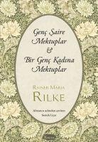 Genc Saire Mektuplar - Bir Genc Kadina Mektuplar - Rainer Maria Rilke